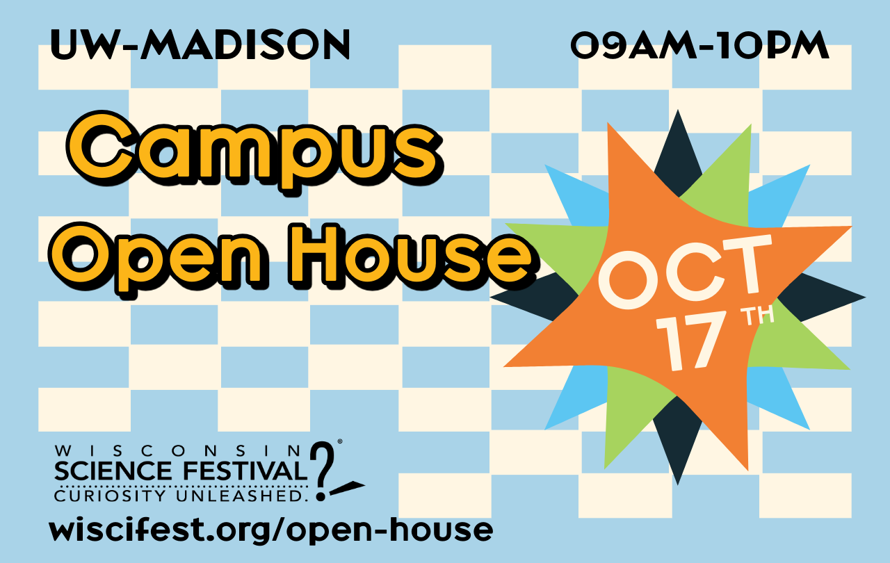 UW-Madison Campus Open House — Family fun in The Wisconsin Institute for Discovery · Madison, WI