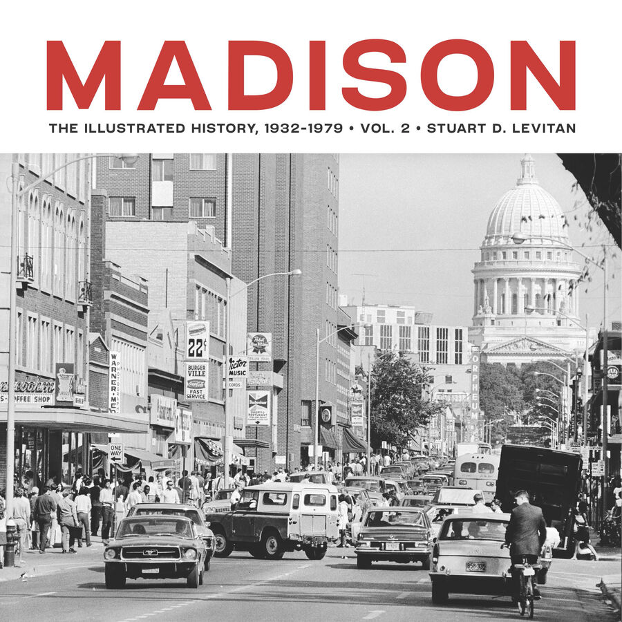 Stu Levitan, "Madison: The Illustrated History Vol. 2, 1932-1979."